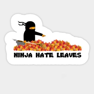 Ninja Hate Leaves Sticker